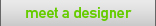 meet a designer
