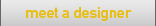 meet a designer